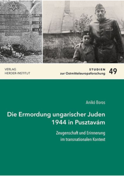 Die Ermordung ungarischer Juden 1944 in Pusztavám