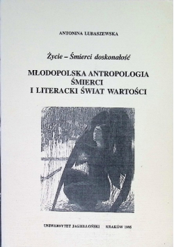 Młodopolska antropologia śmierci i literacki świat wartości