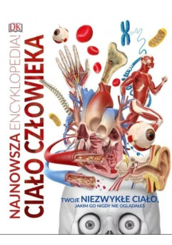 Najnowsza encyklopedia Ciało człowieka