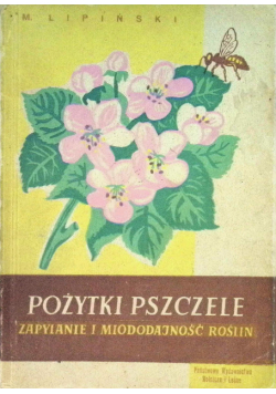 Pożytki pszczele Zapylanie i miododajność roślin