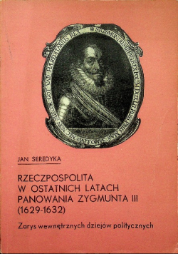 Rzeczpospolita w ostatnich latach panowania Zygmunta III