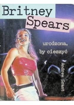 Britney Spears urodzona by cieszyć