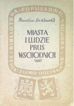 Miasta i ludzie Prus Wschodnich 1946 r.