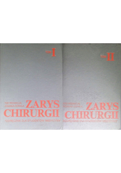 Zarys chirurgii Podręcznik dla studentów medycyny Tom I i II