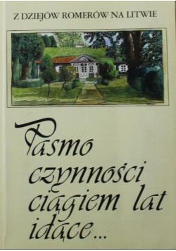 Pasmo czynności ciągiem lat idące...