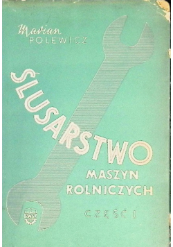 Ślusarstwo maszyn rolniczych Część 1