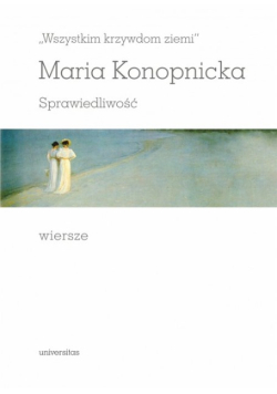 Wszystkim krzywdom ziemi sprawiedliwość. Wiersze