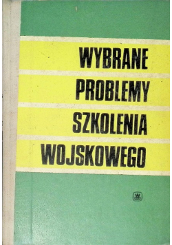 Wybrane problemy szkolenia wojskowego
