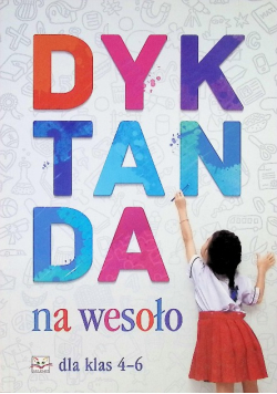 Dyktanda na wesoło dla klas 4 - 6