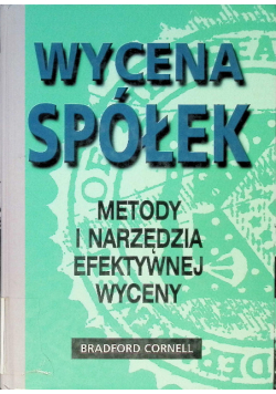 Wycena spółek Metody i narzędzia efektywnej wyceny