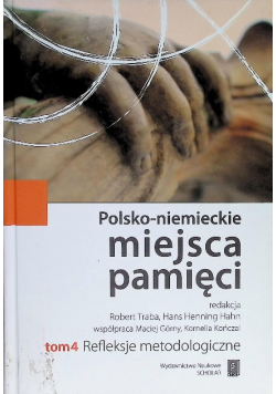 Polsko niemieckie miejsca pamięci Tom 4