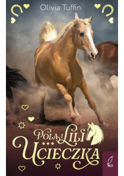 Ucieczka. Pola i Lili. Tom 1