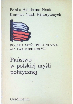 Państwo w polskiej myśli politycznej Tom VII