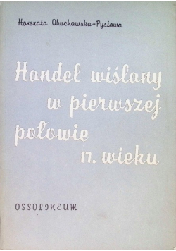 Handel wiślany w pierwszej połowie 17 wieku