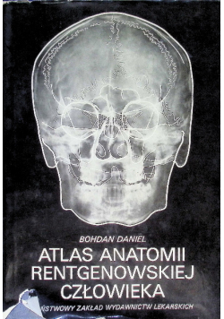 Atlas anatomii rentgenowskiej człowieka