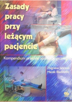 Zasady pracy przy leżącym pacjencie Kompendium praktyki stomatologicznej