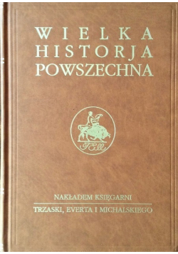Wielka historia powszechna Tom 7 Część 4 Wielka wojna