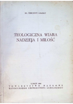Teologiczna wiara nadzieja i miłość