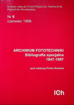 Archiwum fototechniki Bibliografia specjalna Nr 6 / 98