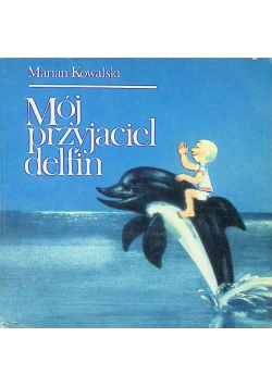Mój przyjaciel delfin