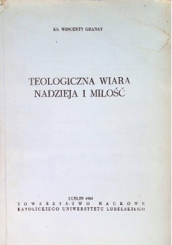 Teologiczna wiara nadzieja i miłość