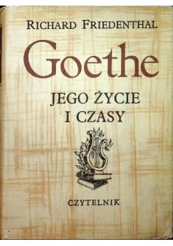 Goethe jego życie i czasy