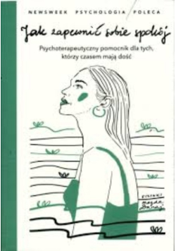 Jak zapewnić sobie spokój psychoterapeutyczny pomocnik dla tych, którzy czasem mają dość