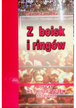 Z boisk i ringów 75-lecie Klubu Sportowego Wisła w Tczewie 1924-1999