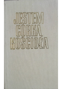 Jestem córką Kościoła