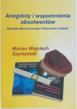 Anegdoty i wspomnienia absolwentów Politechniki Łódzkiej