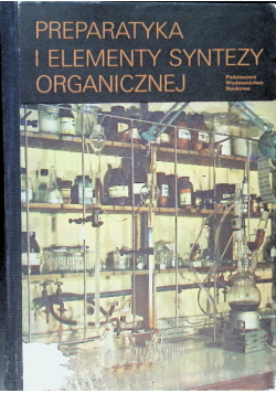 Preparatyka i elementy syntezy organicznej