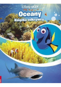 Disney uczy. Gdzie jest Dory. Oceany