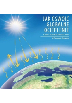 Jak oswoić globalne ocieplenie Część 1 Przeszłość klimatu Ziemi / Jogo