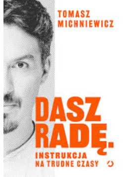 Dasz radę instrukcja na trudne czasy