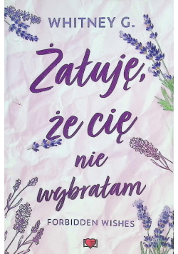 Żałuję, że cię nie wybrałam