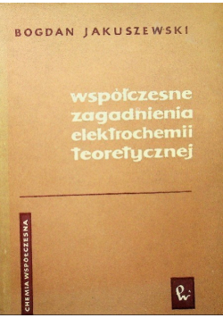 Współczesne zagadnienia elektrochemii teoretycznej