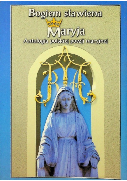 Bogiem sławienia Maryja