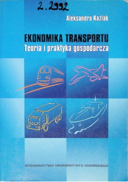 Ekonomika transportu Teoria i praktyka gospodarcza
