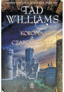 Korona z czarodrzewu Ostatni król Osten Ard Tom 1