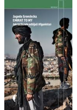 Emirat to my jak talibowie odbijali Afganistan