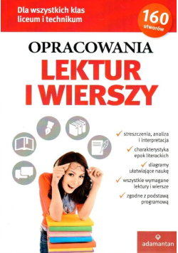 Opracowania lektur i wierszy dla wszystkich klas liceum i technikum
