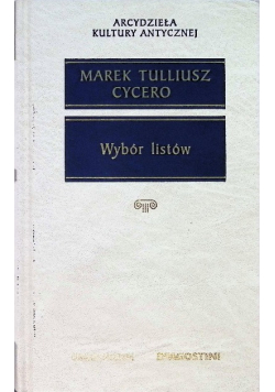 Arcydzieło Kultury Antycznej Cycero Wybór listów