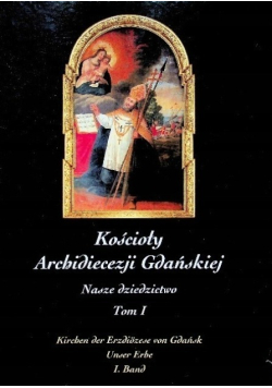 Kościoły Archidiecezji Gdańskiej, Tom I