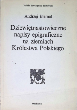 Dziewiętnastowieczne napisy epigraficzne na ziemiach Królestwa Polskiego