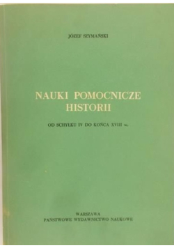 Nauki pomocnicze historii. Od schyłku IV do końca XVIII w.