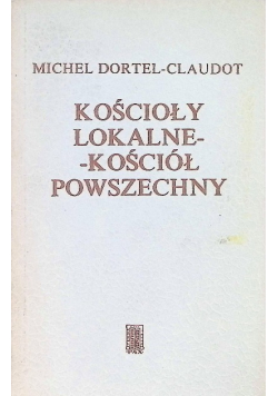 Kościoły lokalne  Kościół powszechny