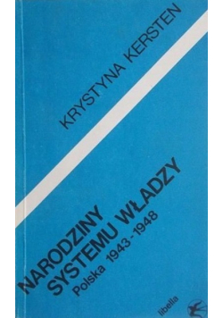 Narodziny systemu władzy  Polska 1943-1948