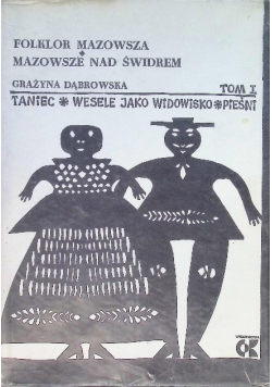Folklor Mazowsza  Mazowsze nas Świdrem Tom 1