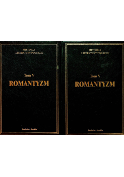 Historia literatury polskiej Tom V Romantyzm Część 1 i 2