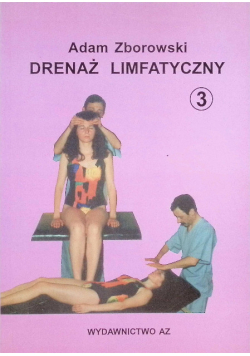 Drenaż limfatyczny Tom 3